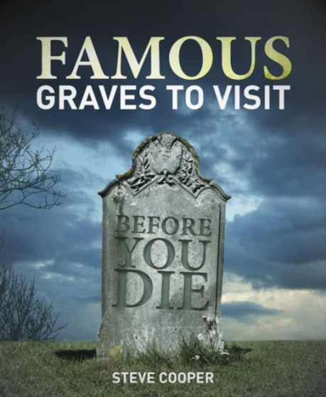 Famous Graves To Visit Before You Die
