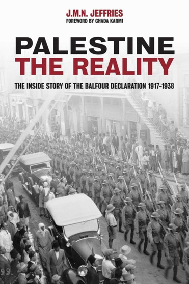 Palestine: The Reality : The Inside Story of the Balfour Declaration Palestine: The Reality : The Inside Story of the Balfour Declaration