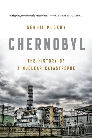 Chernobyl : The History of a Nuclear Catastrophe