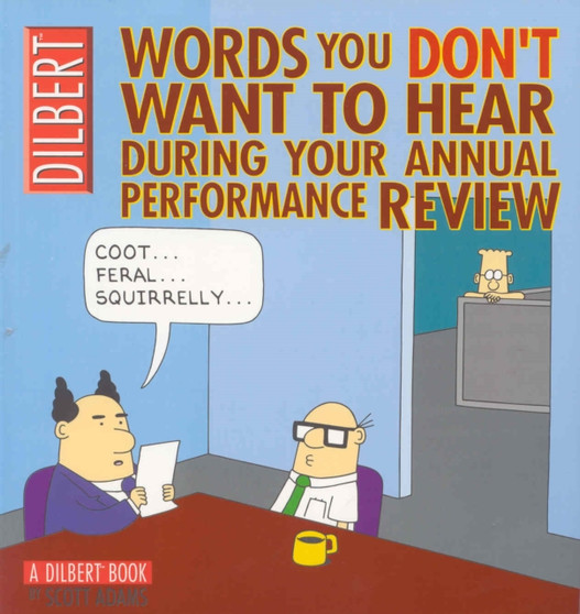 Dilbert: Words You Don't Want to Hear During Your Annual Performance Review : A Dilbert Treasury by Scott Adams - Paperback