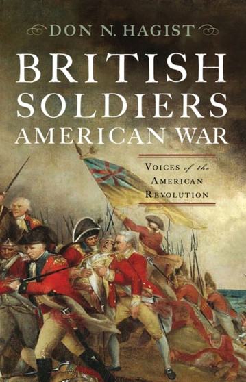 British Soldiers, American War : Voices from the American Revolution