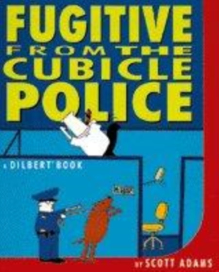 Dilbert: Fugitive from the Cubicle Police by Scott Adams - Paperback Dilbert: Fugitive from the Cubicle Police by Scott Adams - Paperback