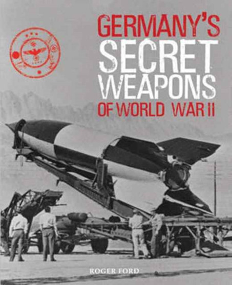 Germany'S Secret Weapons of WWII