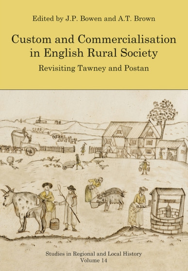 Custom and Commercialisation in English Rural Society : Revisiting Tawney and Postan