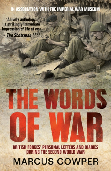 The Words of WarBritish Forces' Personal Letters and Diaries During theSeco
