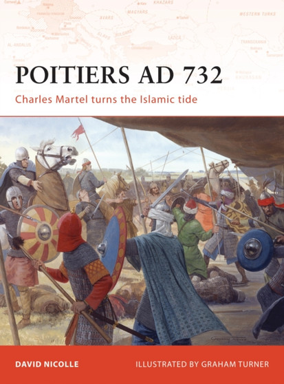 Poitiers AD 732 : Charles Martel Turns the Islamic Tide : No. 190
