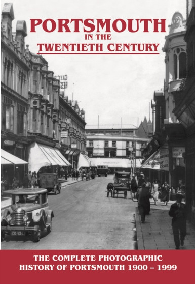 Portsmouth in the Twentieth Century : A Photographic History
