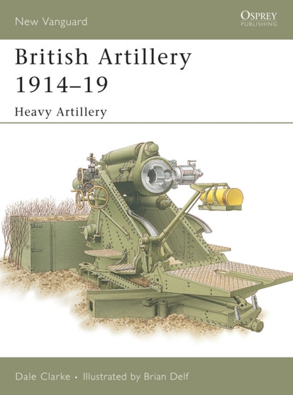 British Artillery 1914-19 : Heavy Artillery