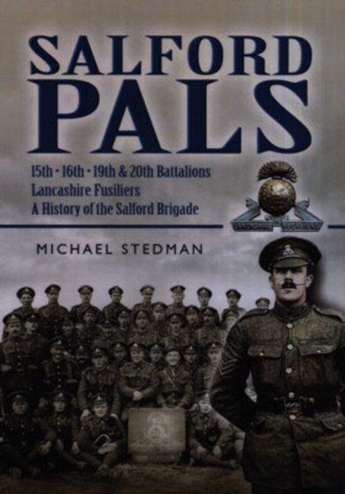 Somme 1916 :And Other Experiences of the Salford Pals