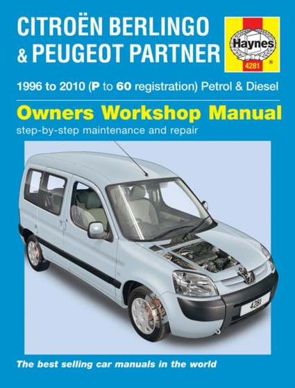 Citroen Berlingo & Peugeot Partner Petrol & Diesel : 1996 to 2010