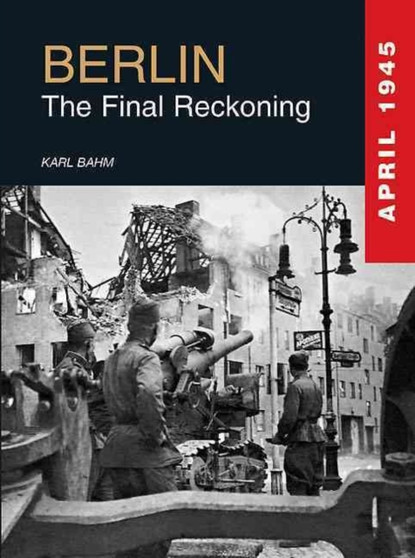 Berlin : The Final Reckoning