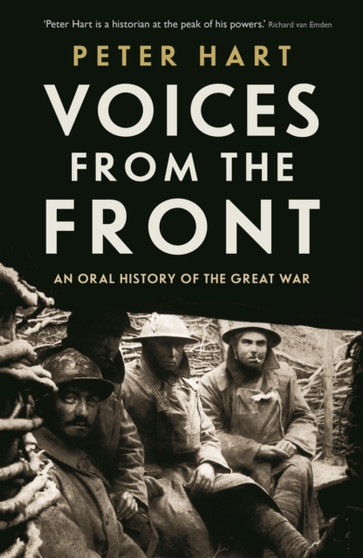Voices from the Front : An Oral History of the Great War