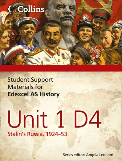 Student Support Materials for History : Edexcel AS Unit 1 Option D4: Stalin's Russia, 1924-53