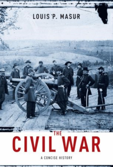 The Civil War : A Concise History