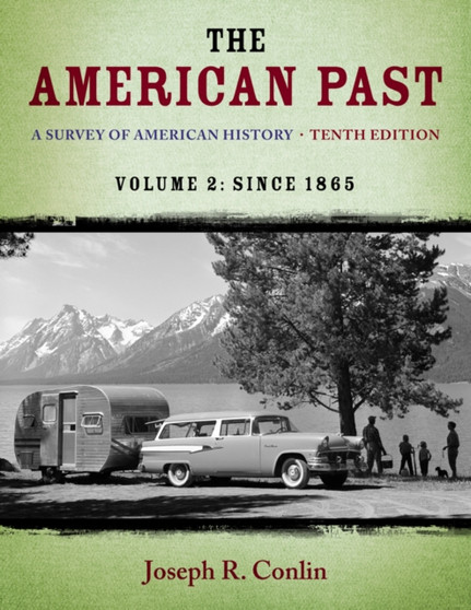 The American Past : A Survey of American History, Volume II: Since 1865