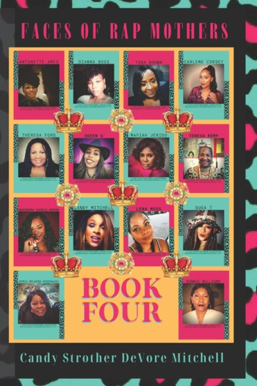 Faces of Rap Mothers - Book Four by Candy Strother DeVore Mitchell - Paperback