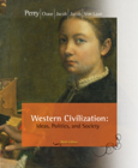 Western Civilization : Ideas, Politics, and Society, Comprehensive