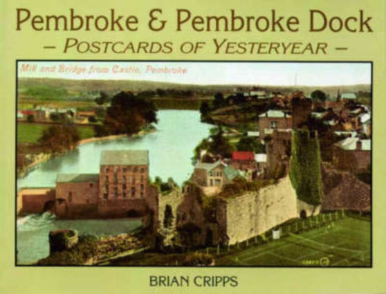 Pembroke and Pembroke Dock - Postcards of Yesteryear