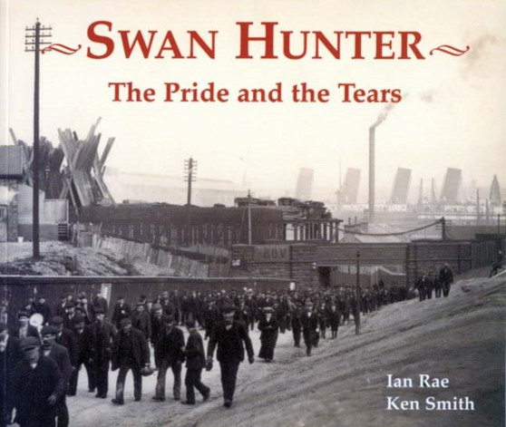 Swan Hunter : The Pride and the Tears