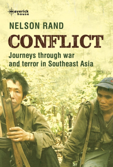 Conflict : Journeys Through War and Terror in Southeast Asia