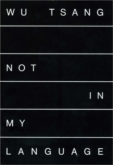 Wu Tsang : Not in My Language by Elodie Evers - Hardback