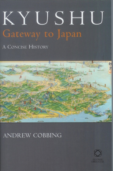 Kyushu: Gateway to Japan : A Concise History