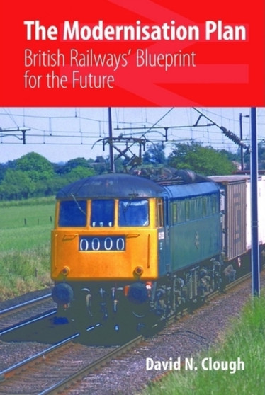 The Modernisation Plan: British Railways' Blueprint for the Future