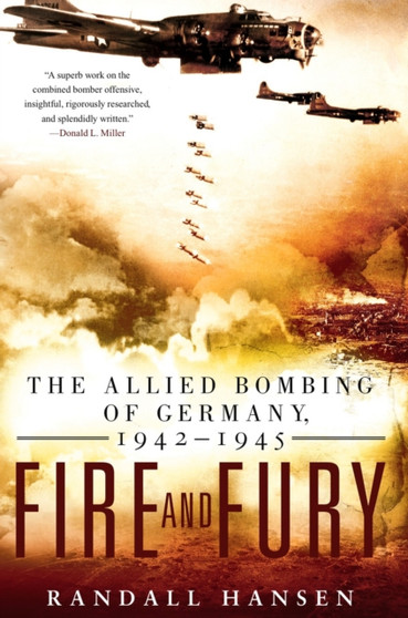 Fire and Fury : The Allied Bombing of Germany, 1942-1945