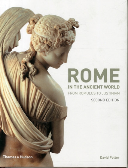 Rome in the Ancient World : From Romulus to Justinian
