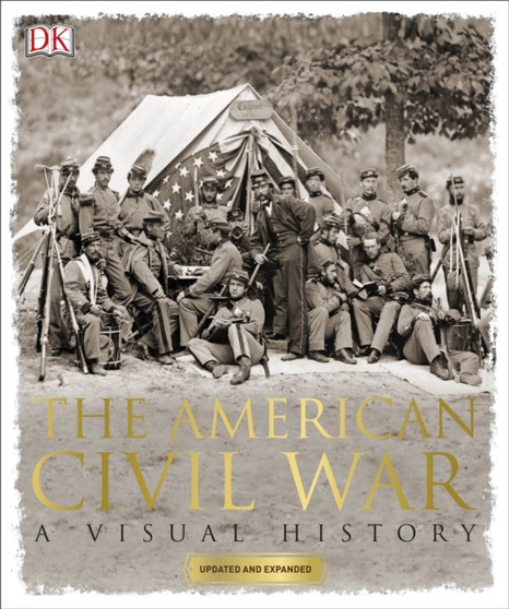 The American Civil War : A Visual History