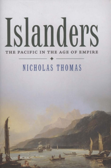 Islanders : The Pacific in the Age of Empire