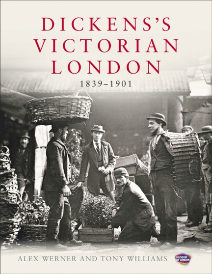 Dickens's Victorian London : The Museum of London
