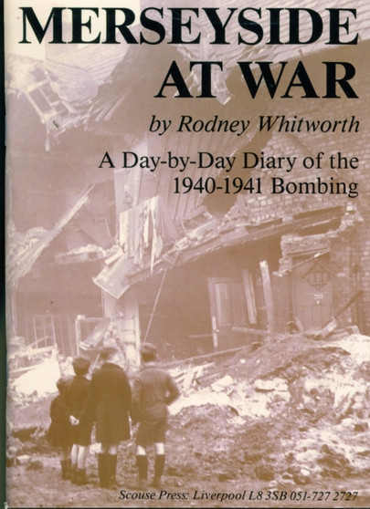Merseyside at War : A Day-to-Day Diary of the 1940-1941 Bombing