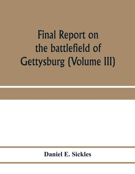 Final report on the battlefield of Gettysburg (Volume III)