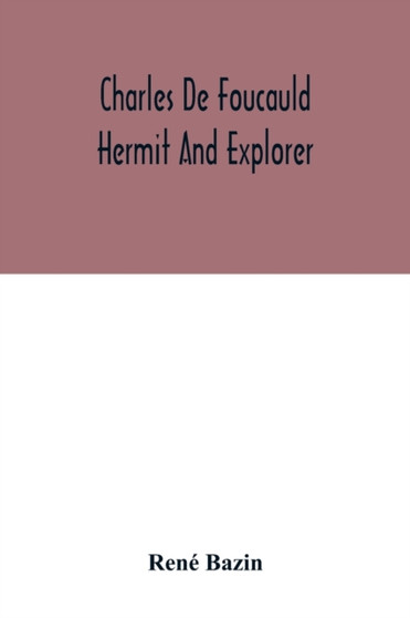 Charles De Foucauld Hermit And Explorer