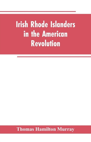 Irish Rhode Islanders in the American Revolution