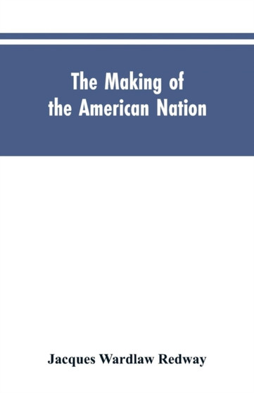 The Making of the American Nation : A History for Elementary Schools