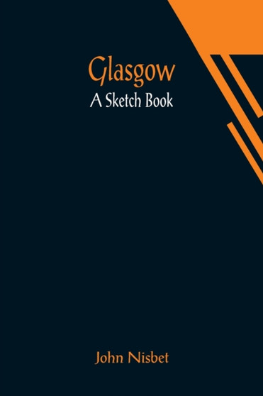Glasgow : A Sketch Book