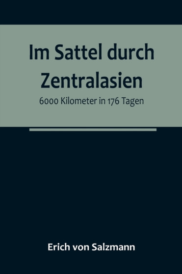 Im Sattel durch Zentralasien : 6000 Kilometer in 176 Tagen