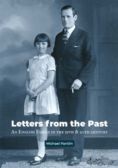 Letters from the Past : An English Family in the 19th & 20th Century