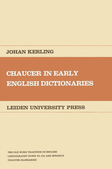 Chaucer in early English dictionaries : The Old-World tradition in English lexicography : 18