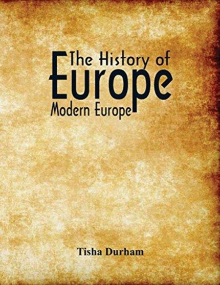 The History of Europe : Modern Europe