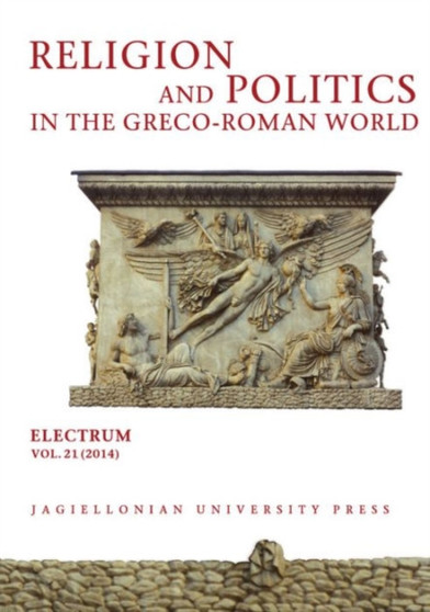 Religion and Politics in the Greco???Roman World