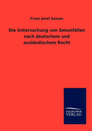 Die Untersuchung Von Seeunfallen Nach Deutschem Und Auslandischem Recht