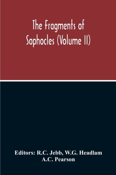 The Fragments Of Sophocles (Volume II)