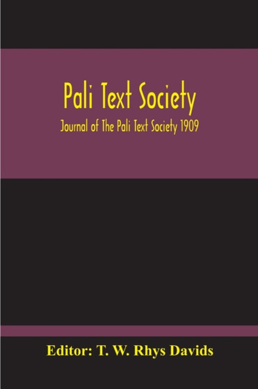 Pali Text Society; Journal Of The Pali Text Society 1909