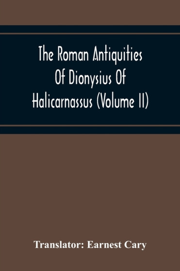 The Roman Antiquities Of Dionysius Of Halicarnassus (Volume Ii)