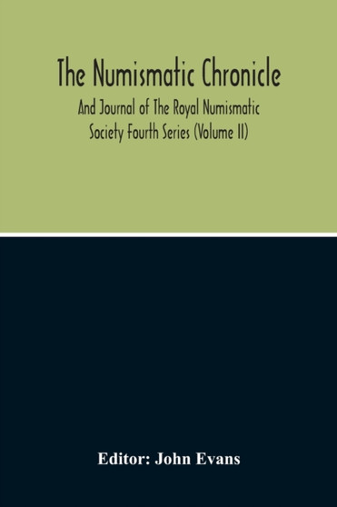 The Numismatic Chronicle And Journal Of The Royal Numismatic Society (Volume Ii)