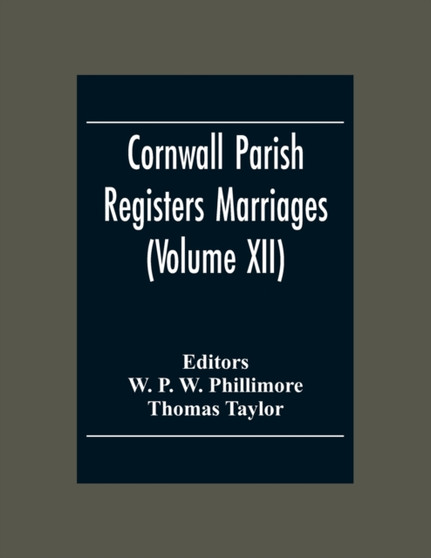 Cornwall Parish Registers Marriages (Volume Xii)