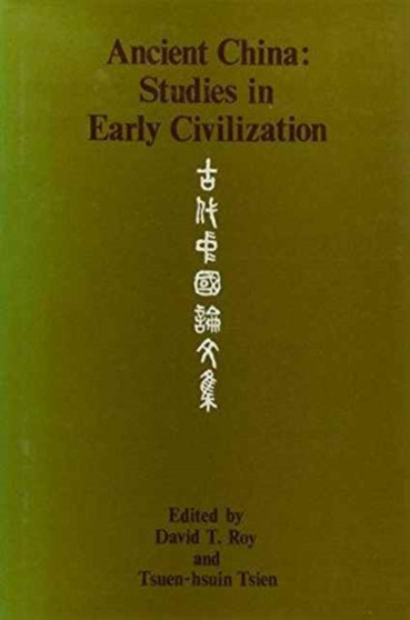 Ancient China : Studies in Early Civilization